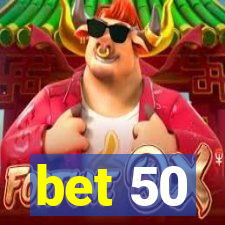 bet 50